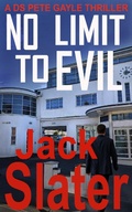 Cover: No Limit To Evil (DS Peter Gayle thriller series, Book 15) - J.R.Slatcher