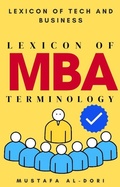 Cover: Lexicon of MBA Terminology (Lexicon of Tech and Business, #18) - Mustafa Al-Dori