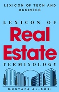 Cover: Lexicon of Real Estate Terminology (Lexicon of Tech and Business, #20) - Mustafa Al-Dori