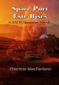 Cover: Space Port Este Rises (S.U. N. Universe Space Port Este, #1) - Cherime MacFarlane
