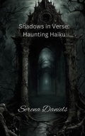 Cover: Shadows in Verse: Haunting Haiku - Serena Daniels
