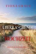 Cover: &Uuml;berraschende Hochzeit (Das Dune Island Hotel - Band 7) - Independent Author