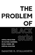 Cover: The Problem of Black Skin - Cascade Books