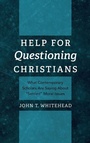 Cover: Help for Questioning Christians - Resource Publications (CA)