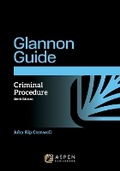 Cover: The Glannon Guide to Criminal Procedure - Aspen Publishing