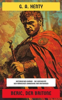 Enlarge image Cover: Beric, der Britone - Neu übersetzt Verlag