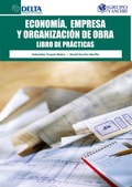 Cover: Econom&iacute;a, Empresa Y Organizaci&oacute;n De Obra: Libro De Pr&aacute;cticas - Grupo Vanchri