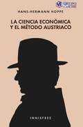 Cover: La Ciencia Econ&oacute;mica Y El M&eacute;todo Austriaco - Grupo Vanchri