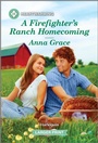 Cover: A Firefighter's Ranch Homecoming - Harlequin Heartwarming Larger Print