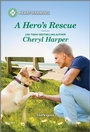 Cover: A Hero's Rescue - Harlequin