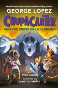 Cover: ChupaCarter and the Curse of La Llorona - Viking Books for Young Readers