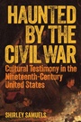 Cover: Haunted by the Civil War - Princeton University Press