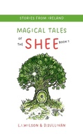 Cover: Magical Tales of the Shee Book 1 - Lake Promenade Press