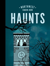 Abbildung von: Northwest Know-How: Haunts - Blue Star Press