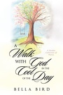 Cover: A Walk with God in the Cool of the Day - Archway Publishing