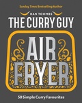 Cover: Curry Guy Air Fryer - Quadrille Publishing Ltd