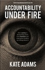Cover: Accountability Under Fire - Practical Inspiration Publishing