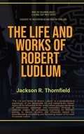 Cover: The Life and Works of Robert Ludlum - Global East-West (London)