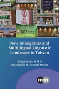Cover: New Immigrants and Multilingual Linguistic Landscape in Taiwan - Multilingual Matters