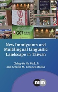 Cover: New Immigrants and Multilingual Linguistic Landscape in Taiwan - Multilingual Matters