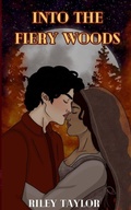 Cover: Into the Fiery Woods - Riley Taylor