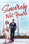 Cover: Sincerely Not Yours: A Sweet Grumpy Sunshine Romance (Knitted In Love, #1) - Brittney Joy