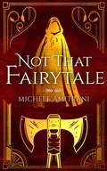 Cover: Not That Fairytale (Of Shadow and Light, #2) - Michele Amitrani