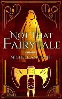 Enlarge image Cover: Not That Fairytale (Of Shadow and Light, #2) - Michele Amitrani