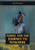 Cover: Adriel and the Journey to Nowhere - Torn Curtain Publishing