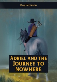 Enlarge image Cover: Adriel and the Journey to Nowhere - Torn Curtain Publishing