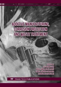 Enlarge image Cover: Additive Manufacturing, Corrosion Protection and Waste Treatment - Trans Tech Publications Ltd