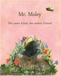 Abbildung von: Mr. Moley Des einen Feind, des andren Freund - Erdenzweige