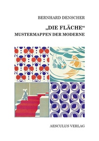 Abbildung von: Die Fläche - Mustermappen der Moderne - Aesculus Verlag