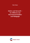 Cover: Gehirn und Vernunft - Zur Differenz von Neurowissenschaften und P&auml;dagogik - Kovac, Dr. Verlag