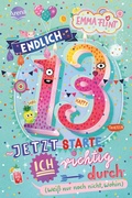 Cover: Endlich 13 - Jetzt starte ich richtig durch (wei&szlig; nur noch nicht, wohin) - Arena Verlag eBooks