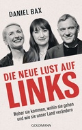 Cover: Die neue Lust auf links - Goldmann