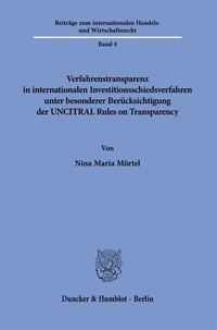 Abbildung von: Verfahrenstransparenz in internationalen Investitionsschiedsverfahren unter besonderer Berücksichtigung der UNCITRAL Rules on Transparency - Duncker & Humblot