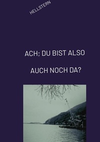Abbildung von: ACH; DU BIST ALSO AUCH NOCH DA? - tredition GmbH