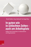 Cover: In guten wie in schlechten Zeiten - auch am Arbeitsplatz - Vandenhoeck & Ruprecht