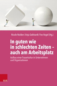Abbildung von: In guten wie in schlechten Zeiten - auch am Arbeitsplatz - Vandenhoeck & Ruprecht