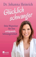 Abbildung von: Glücklich schwanger - Rowohlt