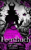 Cover: Feenfluch - Dein Wunsch soll erf&uuml;llt werden ... - Piper ebooks