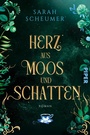 Cover: Herz aus Moos und Schatten - Piper ebooks