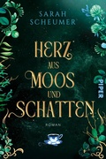 Cover: Herz aus Moos und Schatten - Piper ebooks