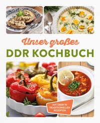 Abbildung von: Unser großes DDR Kochbuch - Naumann & Göbel