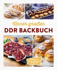 Abbildung von: Unser großes DDR Backbuch - Naumann & Göbel