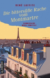Enlarge image Cover: Die bittersüße Rache vom Montmartre - Gmeiner-Verlag
