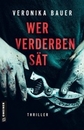 Cover: Wer Verderben s&auml;t - Gmeiner-Verlag