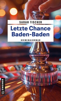 Abbildung von: Letzte Chance Baden-Baden - Gmeiner-Verlag