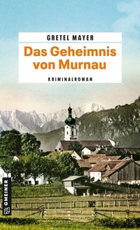 Abbildung von: Das Geheimnis von Murnau - Gmeiner-Verlag